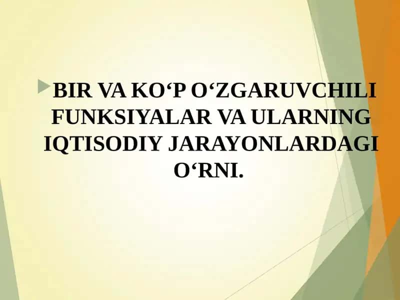 BIR VA KО‘P О‘ZGARUVCHILI FUNKSIYALAR VA ULARNING IQTISODIY JARAYONLARDAGI О‘RNI. 1