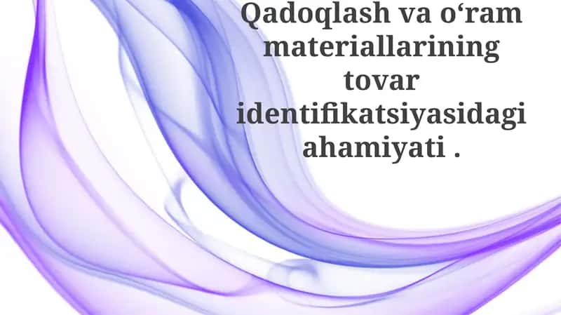 Tovar identifikatsiyasi va qadoqlash materiallari 1