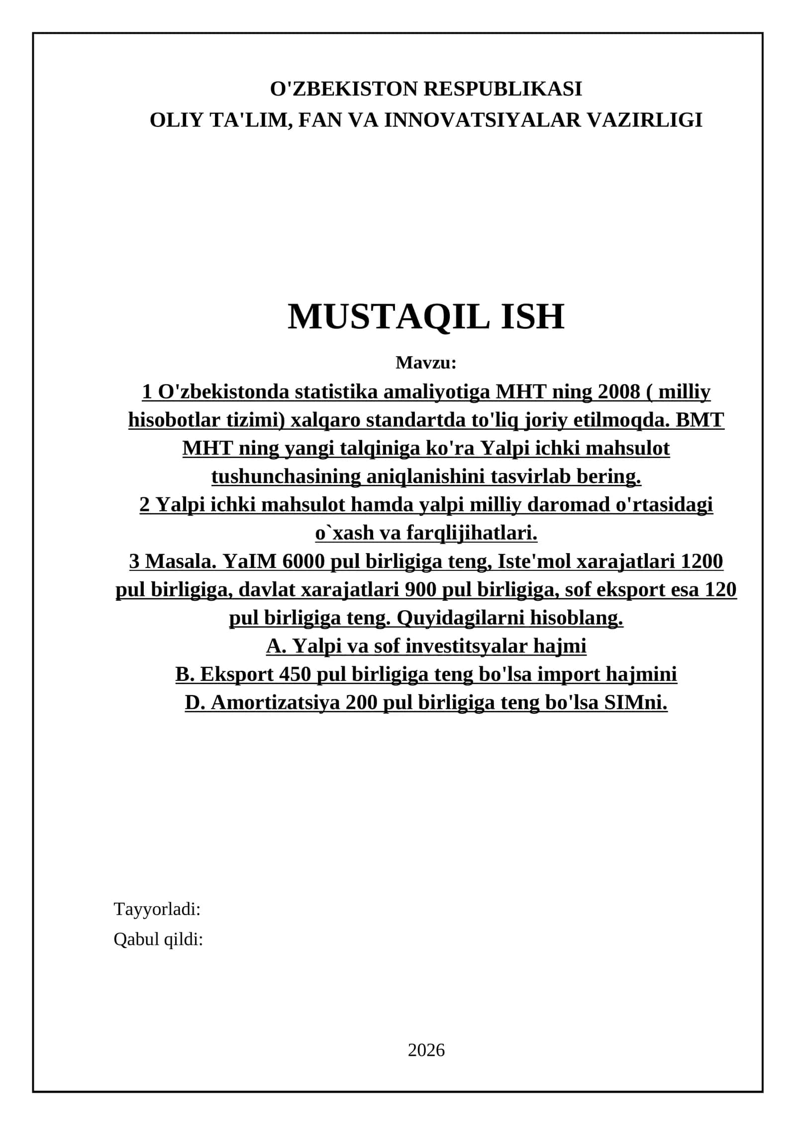 O'zbekistonda statistika amaliyotiga MHT ning 2008 ( milliy hisobotlar tizimi) xalqaro standartda to'liq joriy etilmoqda. BMT MHT ning yangi talqiniga ko'ra Yalpi ichki mahsulot tushunchasining aniqlanishini tasvirlab bering 1