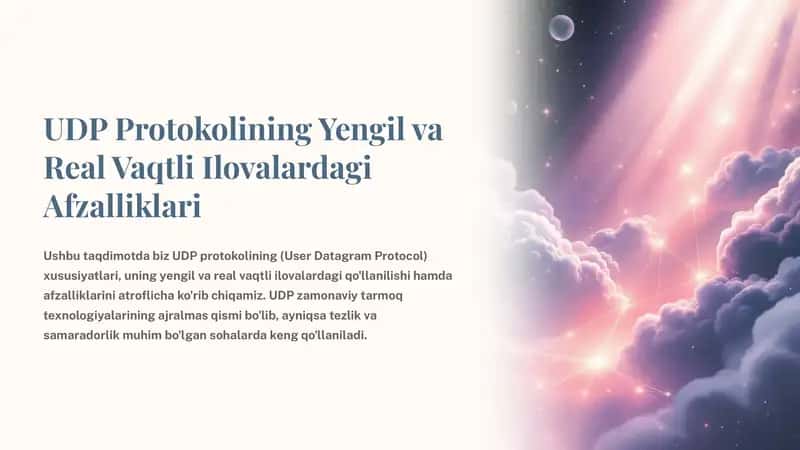 UDP Protokolining Yengil va Real Vaqtli Ilovalardagi Afzalliklari 1