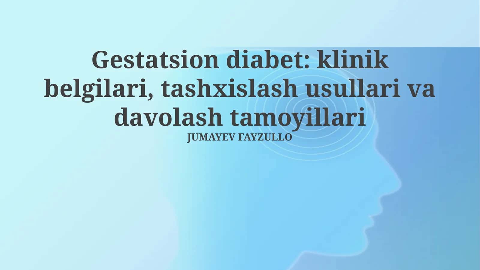 Gestatsion diabet: klinik belgilari, tashxislash usullari va davolash tamoyillari 1