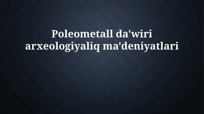 Paleometal dáwir arxeologiyalıq mádeniyatları 1