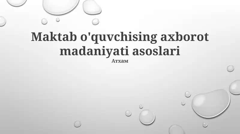 Maktab o'quvchising axborot madaniyati asoslari 1
