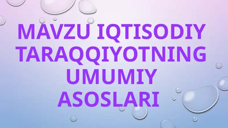 Iqtisodiy taraqqiyotning umumiy asoslari 1