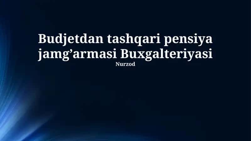 Byudjetdan tashqari pensiya jamg’armasi Buxgalteriyasi 1