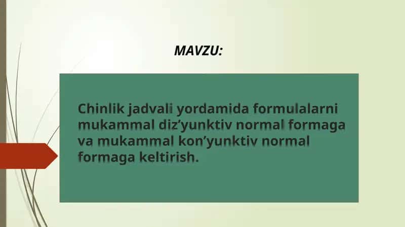Chinlik jadvali yordamida formulalarni mukammal diz’yunktiv normal formaga va mukammal kon’yunktiv normal formaga keltirish 1