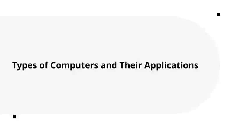 Types of Computers and Their Applications 1