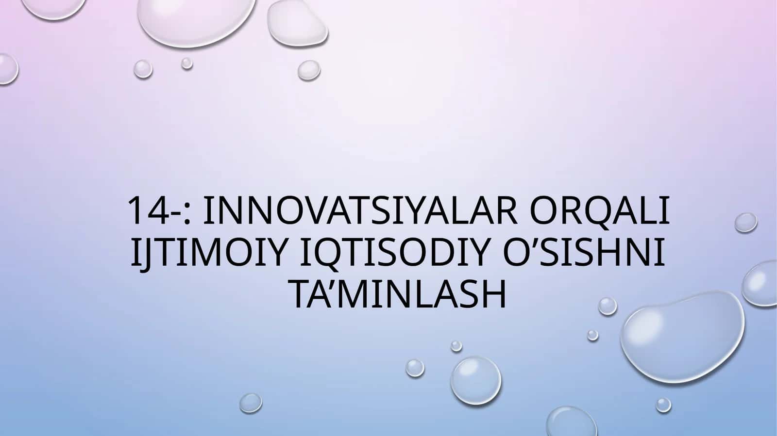 Innovatsiyalar orqali ijtimoiy iqtisodiy o’sishni ta’minlash 1