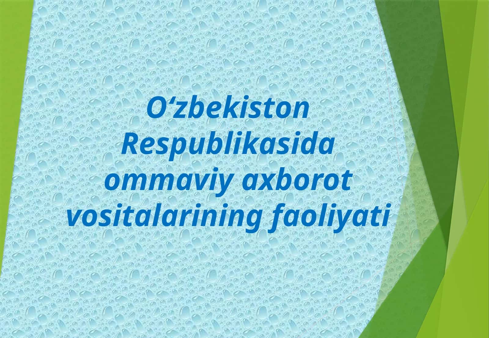 Oʻzbekiston Respublikasida ommaviy axborot vositalarining faoliyati 1