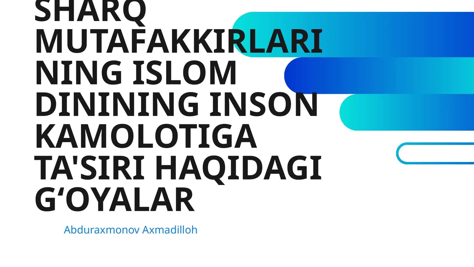 SHARQ MUTAFAKKIRLARINING ISLOM DININING INSON KAMOLOTIGA TA'SIRI HAQIDAGI GʻOYALAR 1