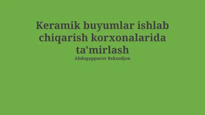 Keramik buyumlar ishlab chiqarish korxonalarida ta'mirlash 1