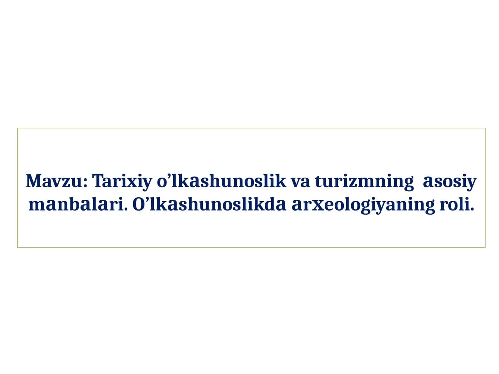 Tarixiy o’lkаshunoslik va turizmning  аsosiy mаnbаlаri. O’lkаshunoslikdа аrхeologiyaning roli 1