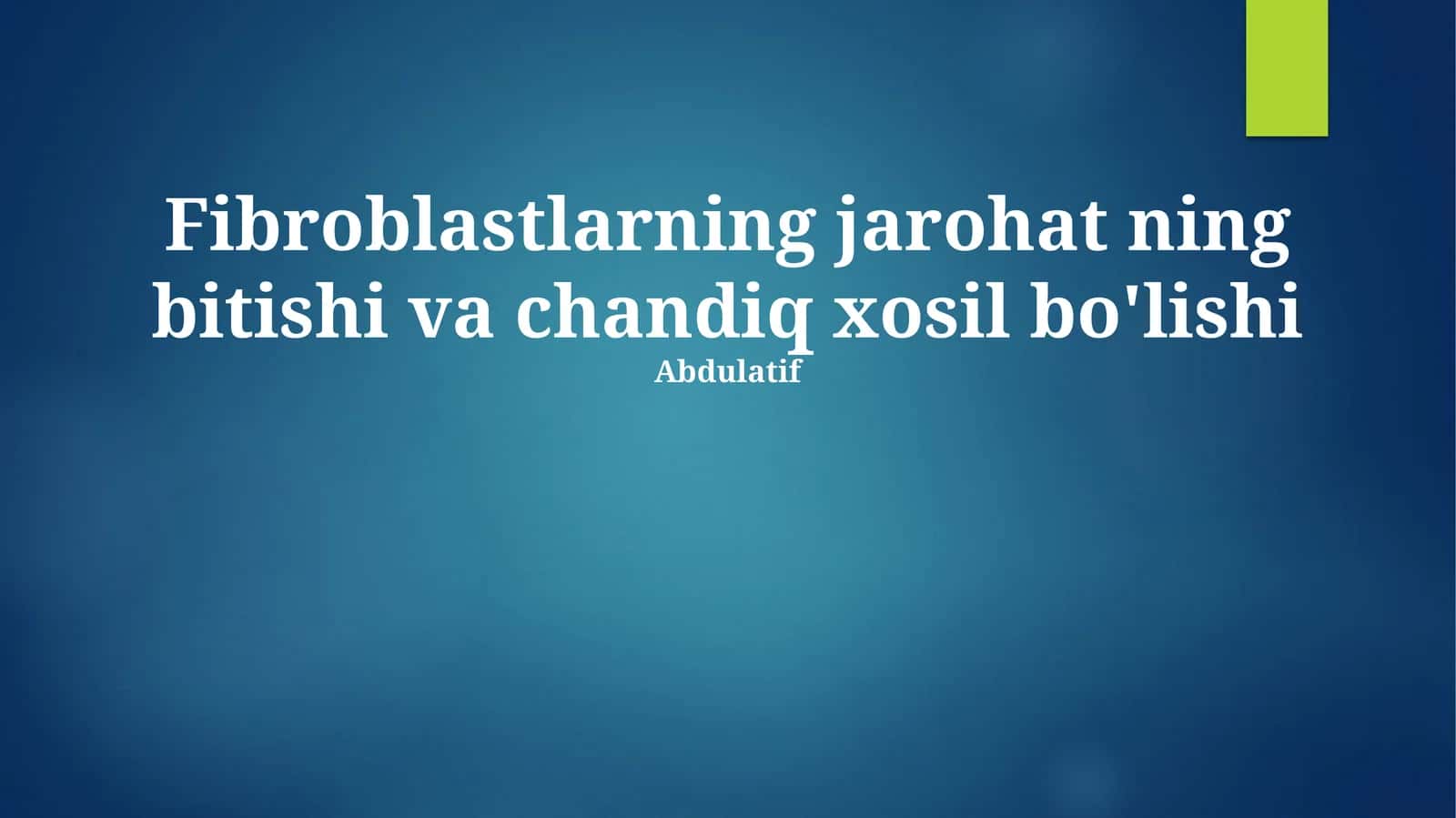 Fibroblastlarning jarohat ning bitishi va chandiq xosil bo'lishi 1