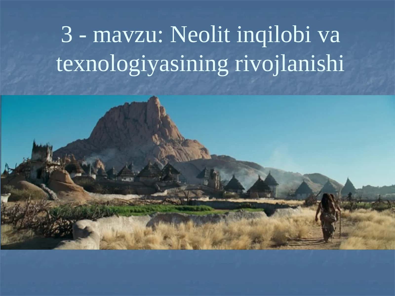 Neolit inqilobi va texnologiyasi 1