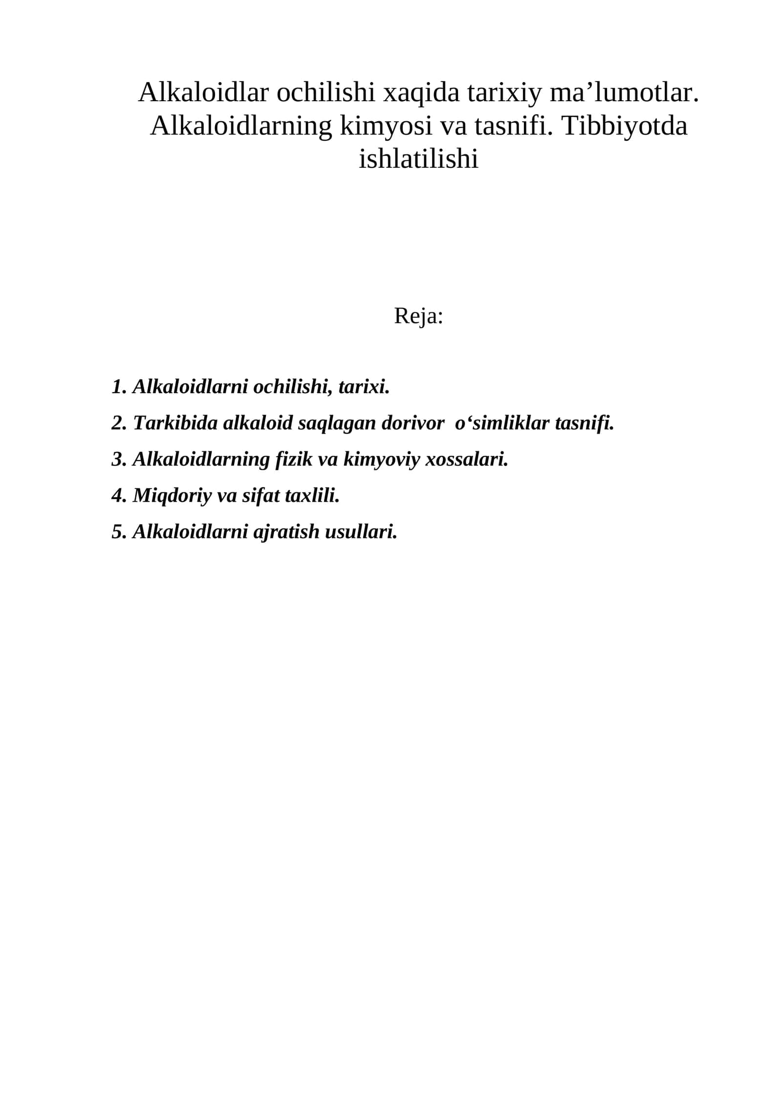 Alkaloidlar ochilishi haqida tarixiy ma’lumotlar. Alkaloidlarning kimyosi va tasnifi. Tibbiyotda ishlatilishi 1