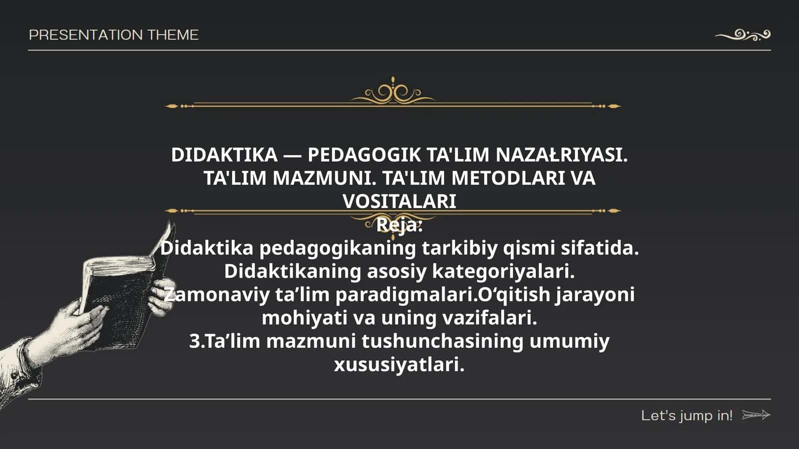 DIDAKTIKA — PEDAGOGIK TA'LIM NAZAŁRIYASI. TA'LIM MAZMUNI. TA'LIM METODLARI VA VOSITALARI 1