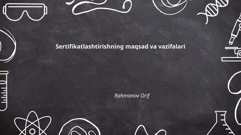 Sertifikatlashtirishning maqsad va vazifalari 1