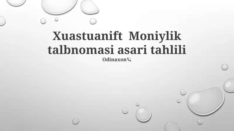 Xuastuanift Moniylik talbnomasi asari tahlili 1