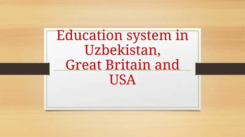 Education system in Uzbekistan, Great Britain and USA 1