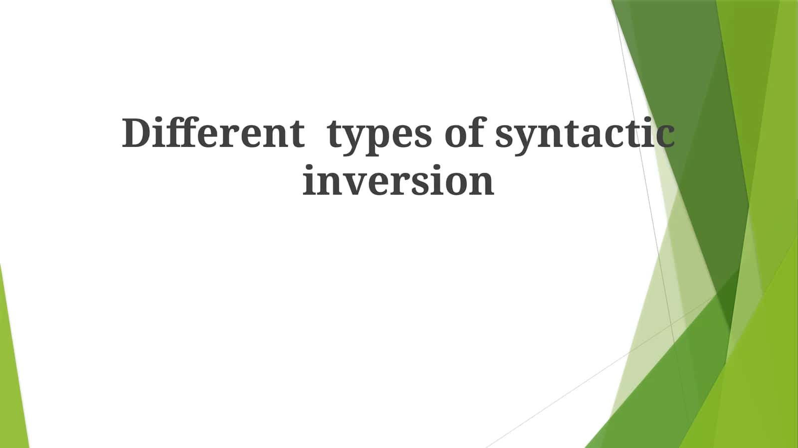 Different types of syntactic inversion 1
