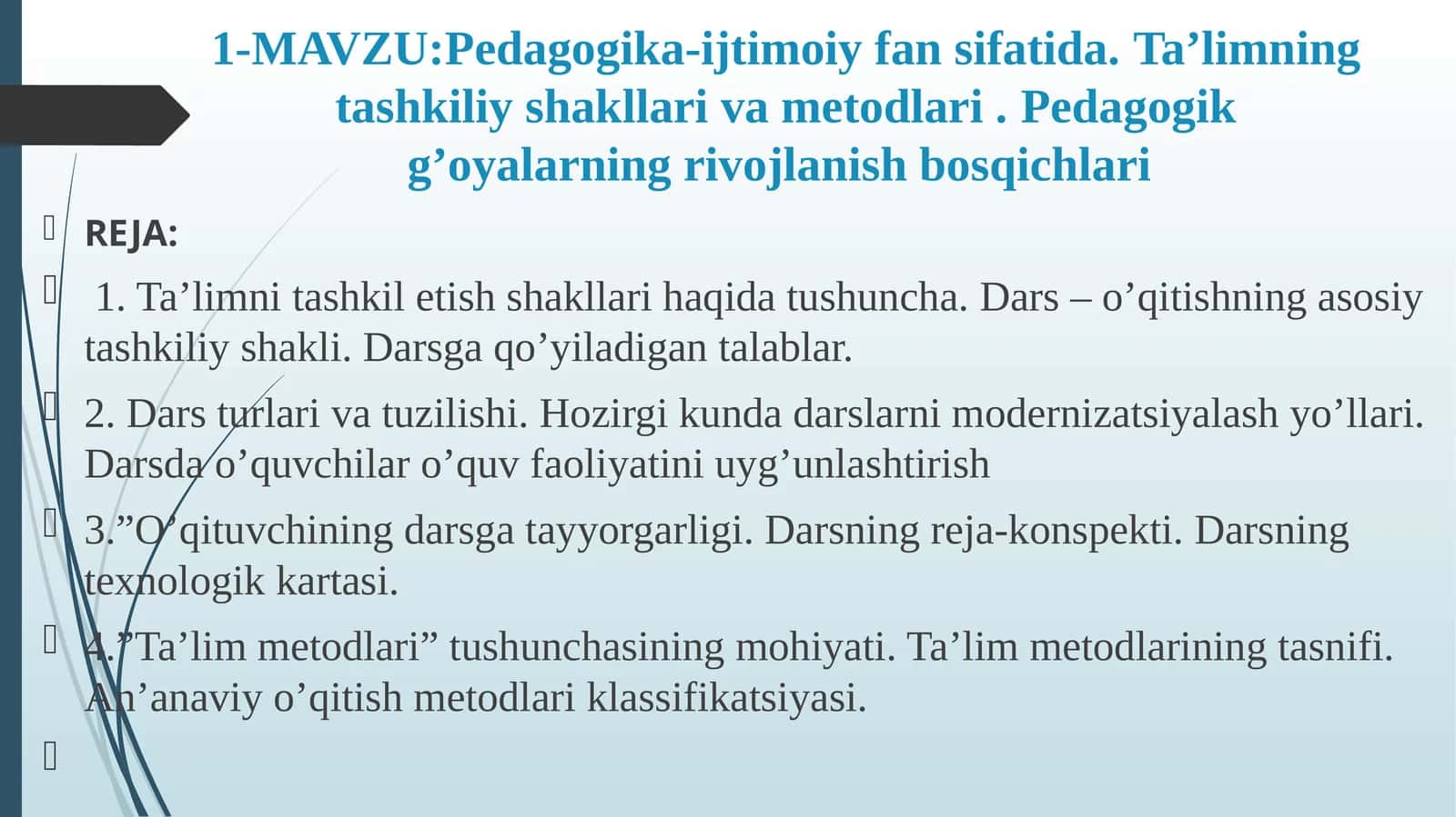 Pedagogika-ijtimoiy fan sifatida.Ta’limning tashkiliy shakllari va metodlari.Pedagogik g’oyalarning rivojlanish bosqichlari 1