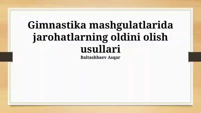 Gimnastika mashgulatlarida jarohatlarning oldini olish usullari