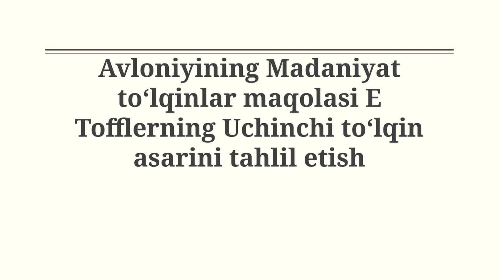 Avloniyining Madaniyat to‘lqinlar maqolasi E Tofflerning Uchinchi to‘lqin asarinitahliletish 1