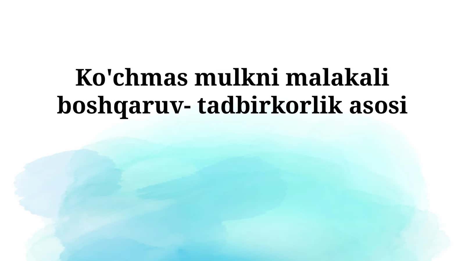 Ko'chmas mulkni malakali boshqaruv- tadbirkorlik asosi 1