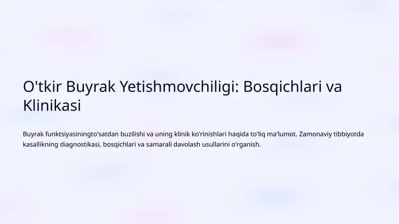 O'tkir Buyrak Yetishmovchiligi: Bosqichlari va Klinikasi 1