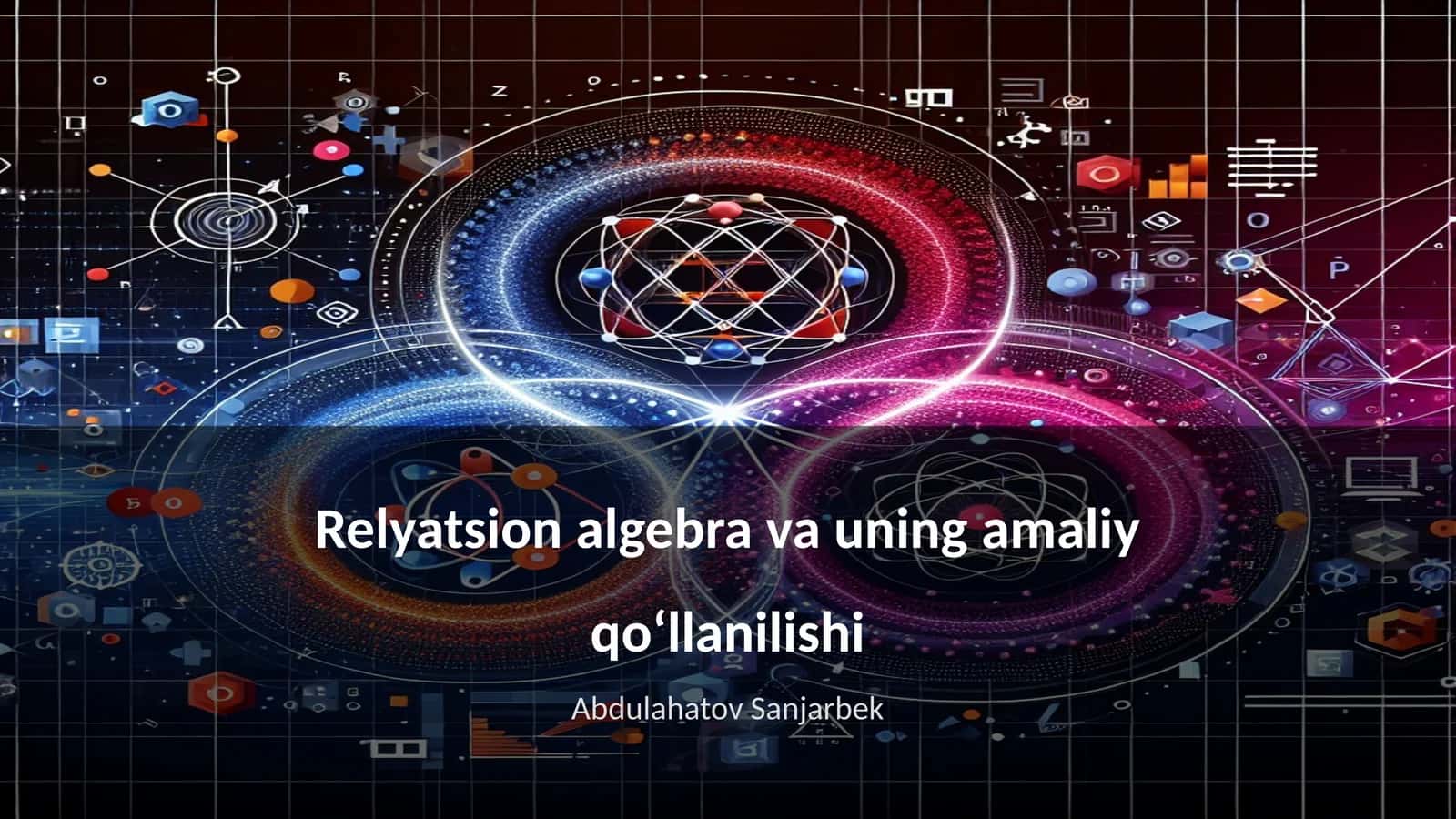 Relyatsion algebra va uning amaliy qo‘llanilishi 1