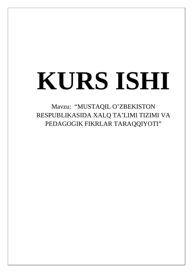 MUSTAQIL O’ZBEKISTON RESPUBLIKASIDA XALQ TA’LIMI TIZIMI VA PEDAGOGIK FIKRLAR TARAQQIYOTI 1