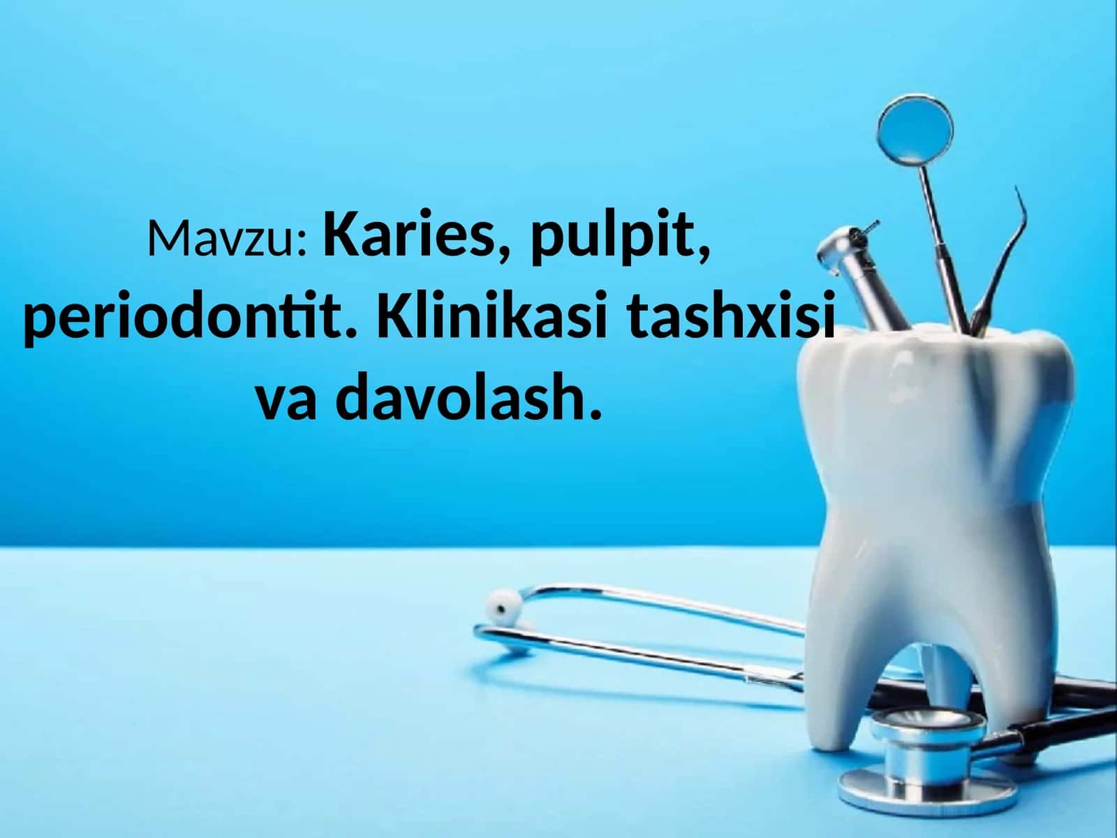 Karies, pulpit, periodontit. Klinikasi tashxisi va davolash 1