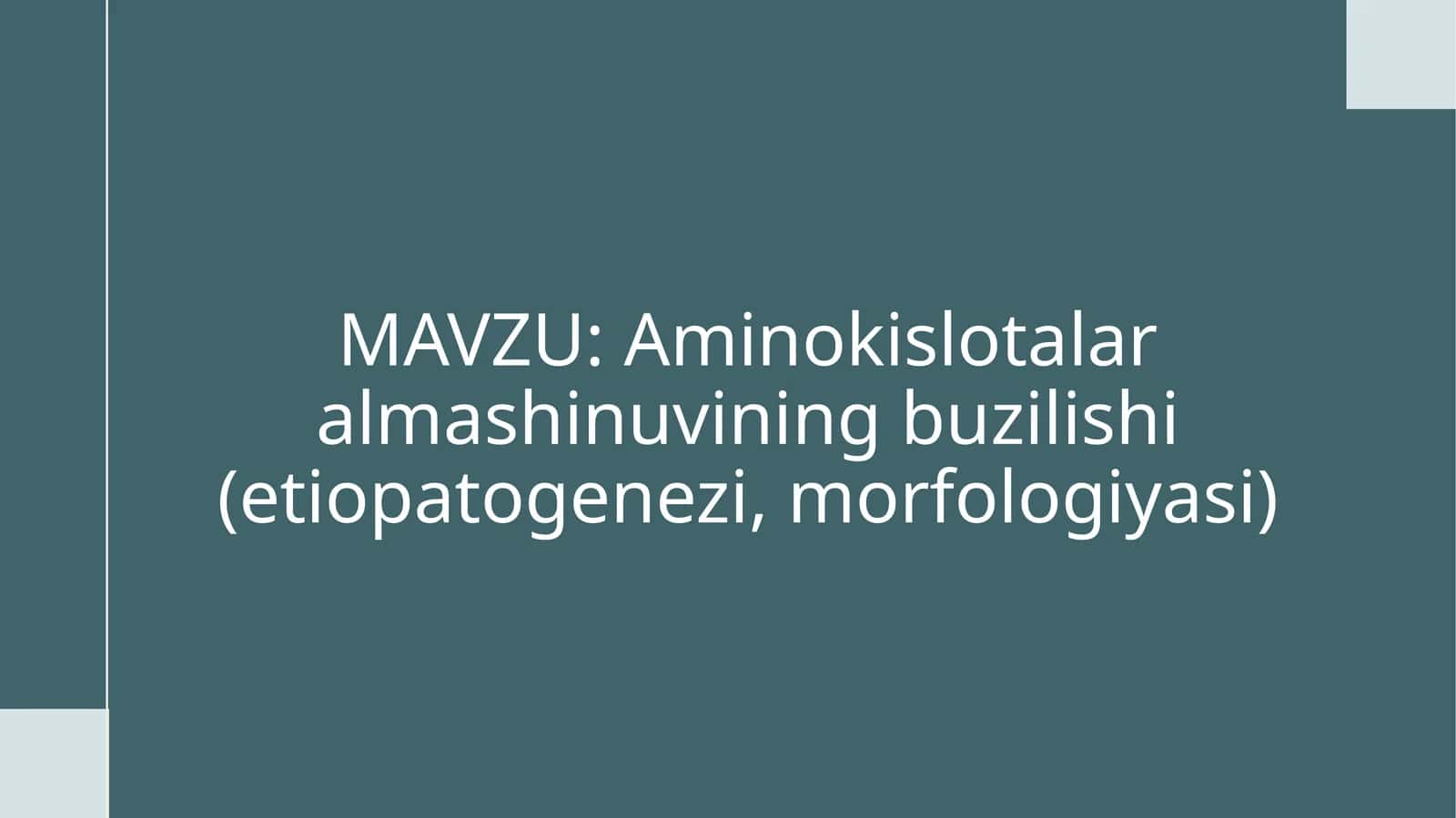 Aminokislotalar almashtirishining buzilishi (etiopatogenezi, morfologiyasi) 1