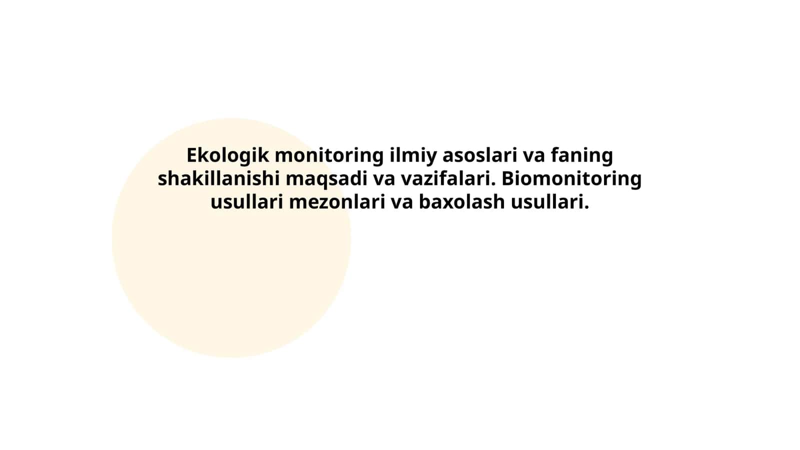 Ekologik monitoring ilmiy asoslari va faning shakillanishi maqsadi va vazifalari. Biomonitoring usullari mezonlari va baxolash usullari 1