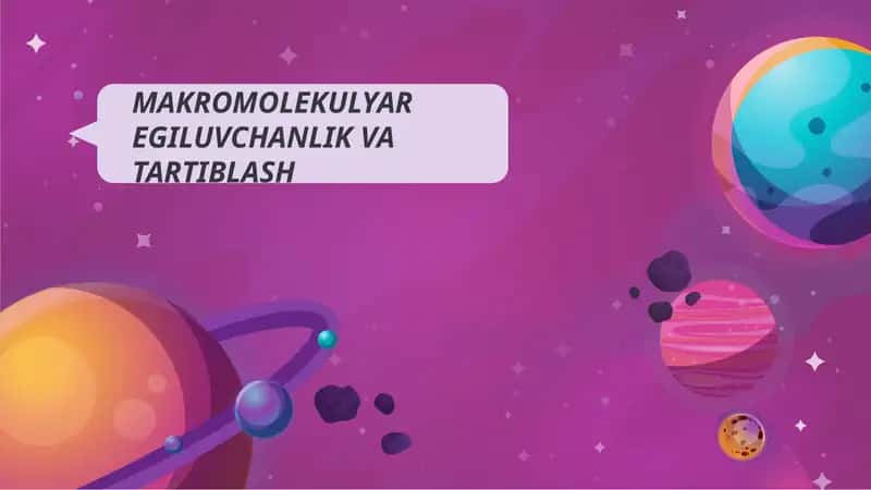 Makromolekulyar Egiluvchanlik va Tartiblash 1