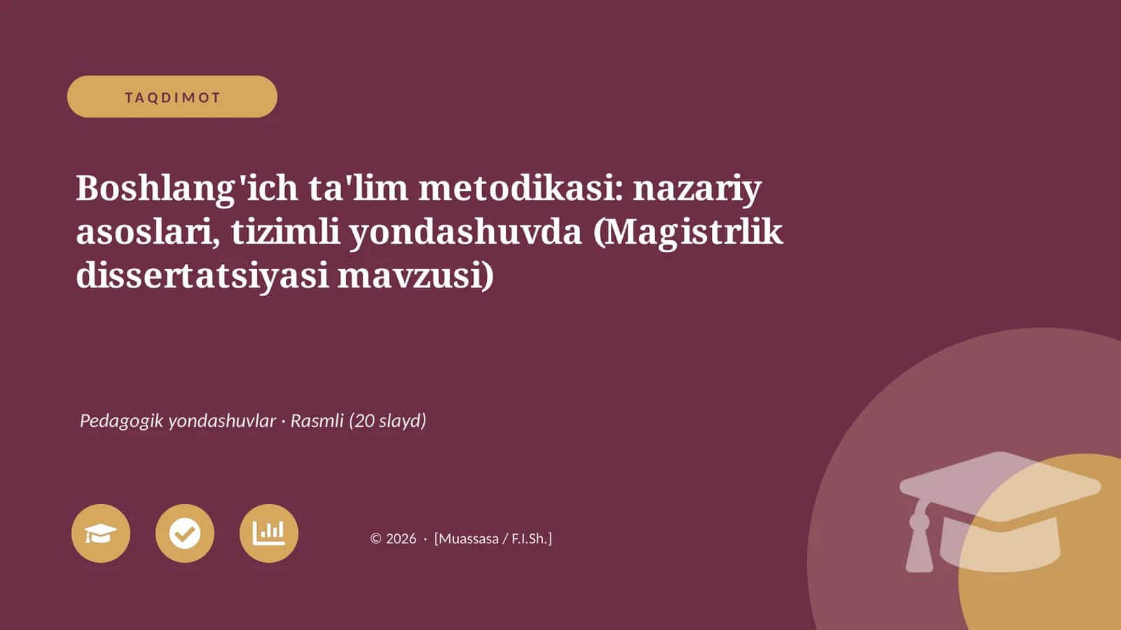 Boshlang'ich ta'lim metodikasi: nazariy asoslari, tizimli yondashuvda (Magistrlik dissertatsiyasi mavzusi) 1