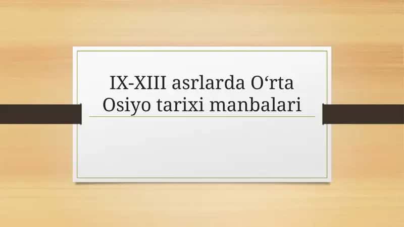 IX-XIII asrlarda Oʻrta Osiyo tarixi manbalari 1