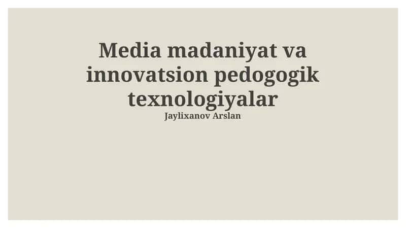 Media madaniyat va innovatsion pedogogik texnologiyalar 1