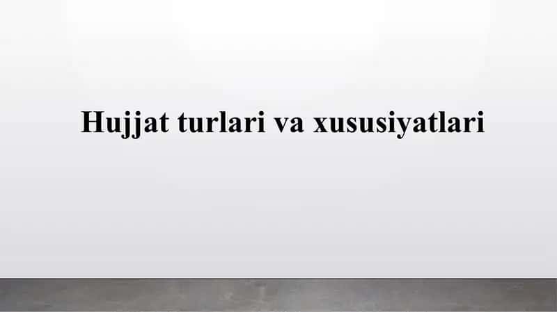 Hujjatturlarivaxususiyatlari 1