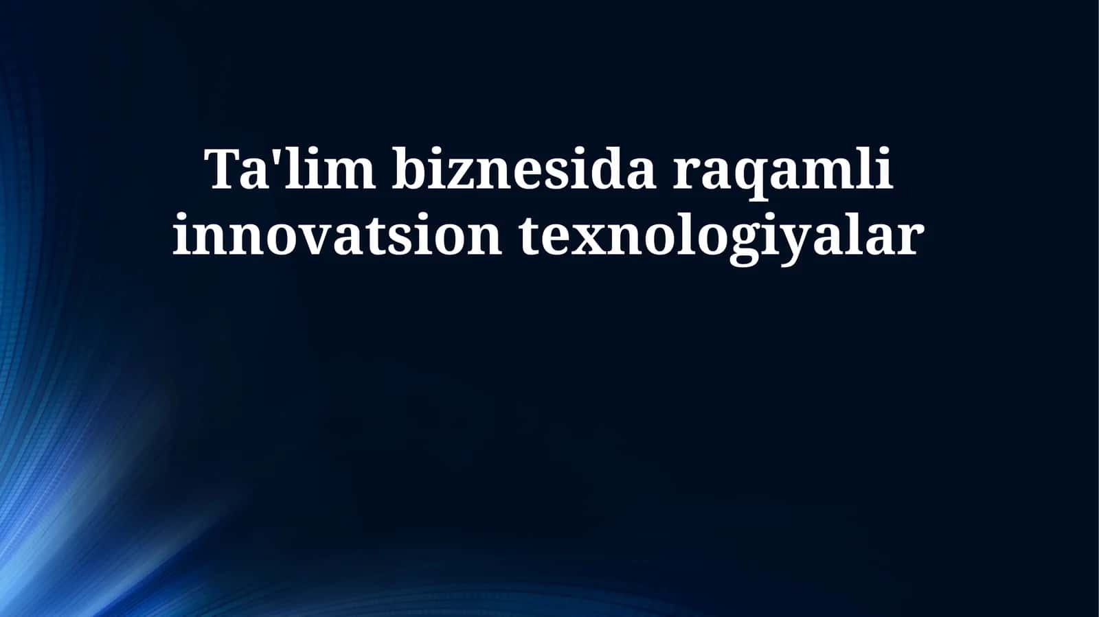 Ta'lim biznesida raqamli innovatsion texnologiyalar 1