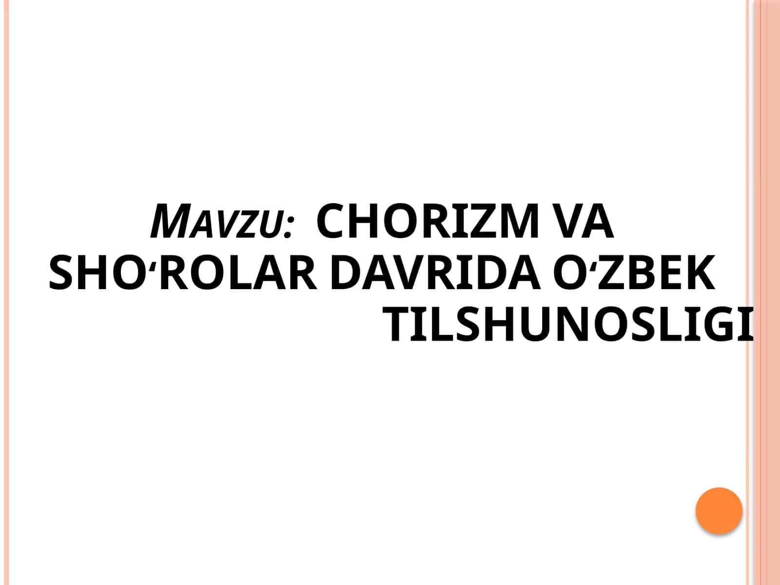 CHORIZM VA SHO‘ROLAR DAVRIDA O‘ZBEK TILSHUNOSLIGI 1
