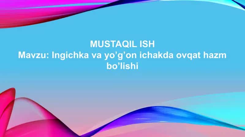 Ingichka va yo’g’on ichakda ovqat hazm bo’lishi 1