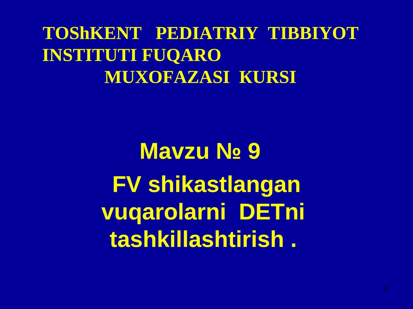 ТОShKENT PEDIATRIY ТIBBIYOT INSTITUTI FUQARO MUXOFZASI KURSI 1