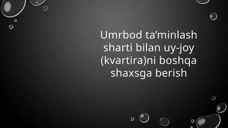 Umrbod ta’minlash sharti bilan uy-joy (kvartira)ni boshqa shaxsga berish shartnomasi 1