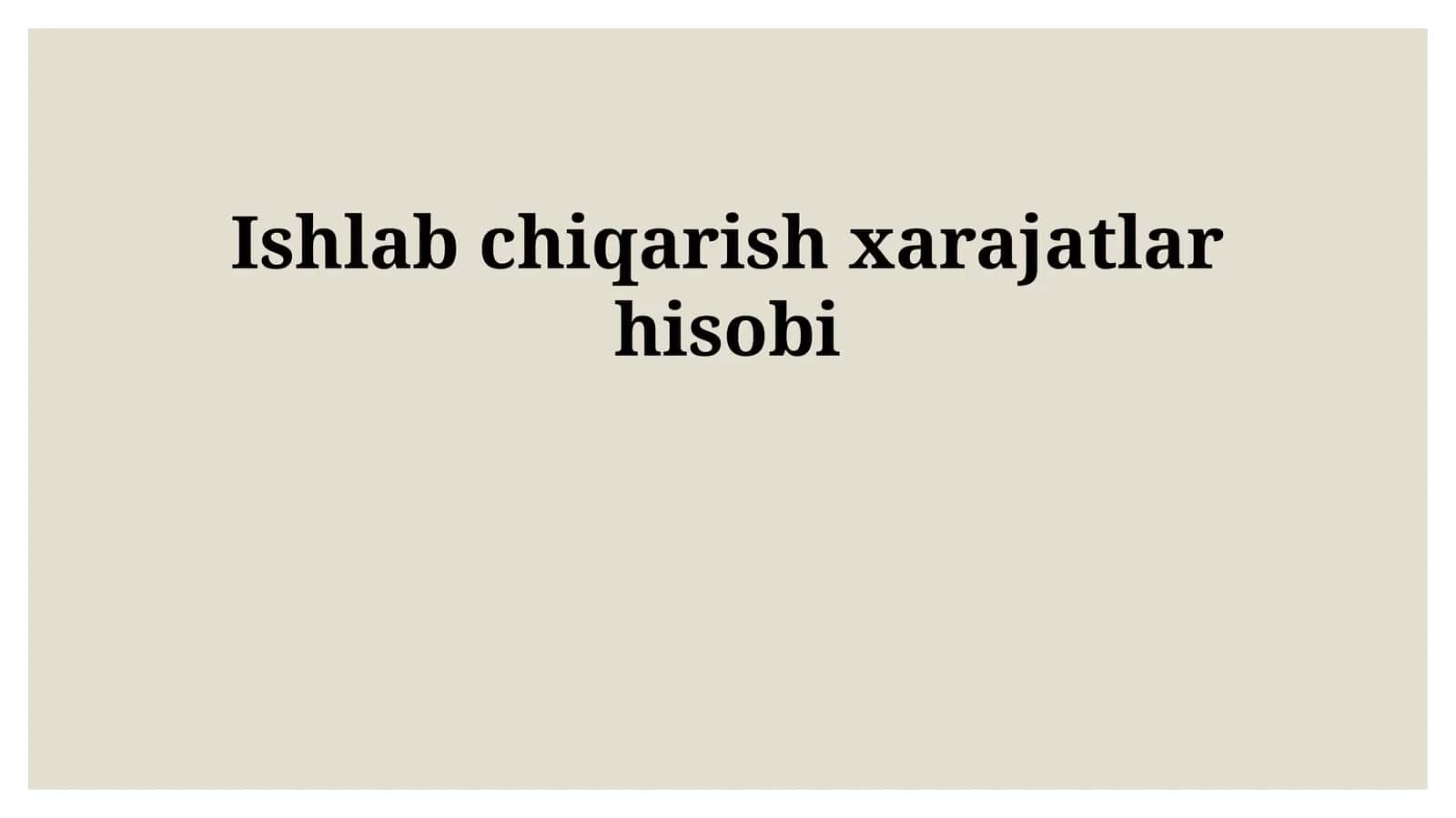 Ishlab chiqarish xarajatlar hisobi 1