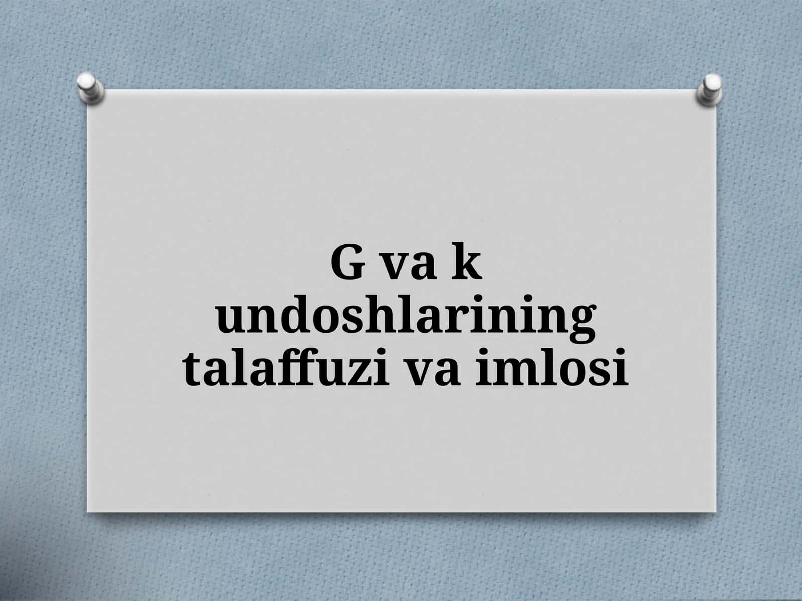 G'vakundoshlarining talaffuzi va imlo si 1