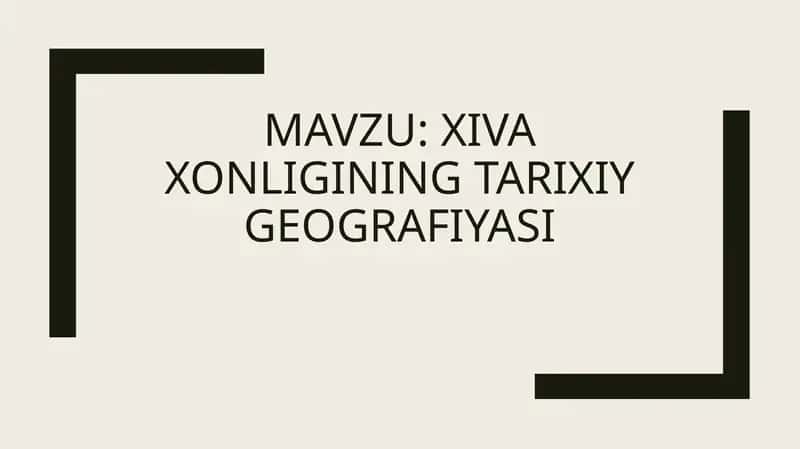 Xivaxonligining tarixiy geografiyasi 1