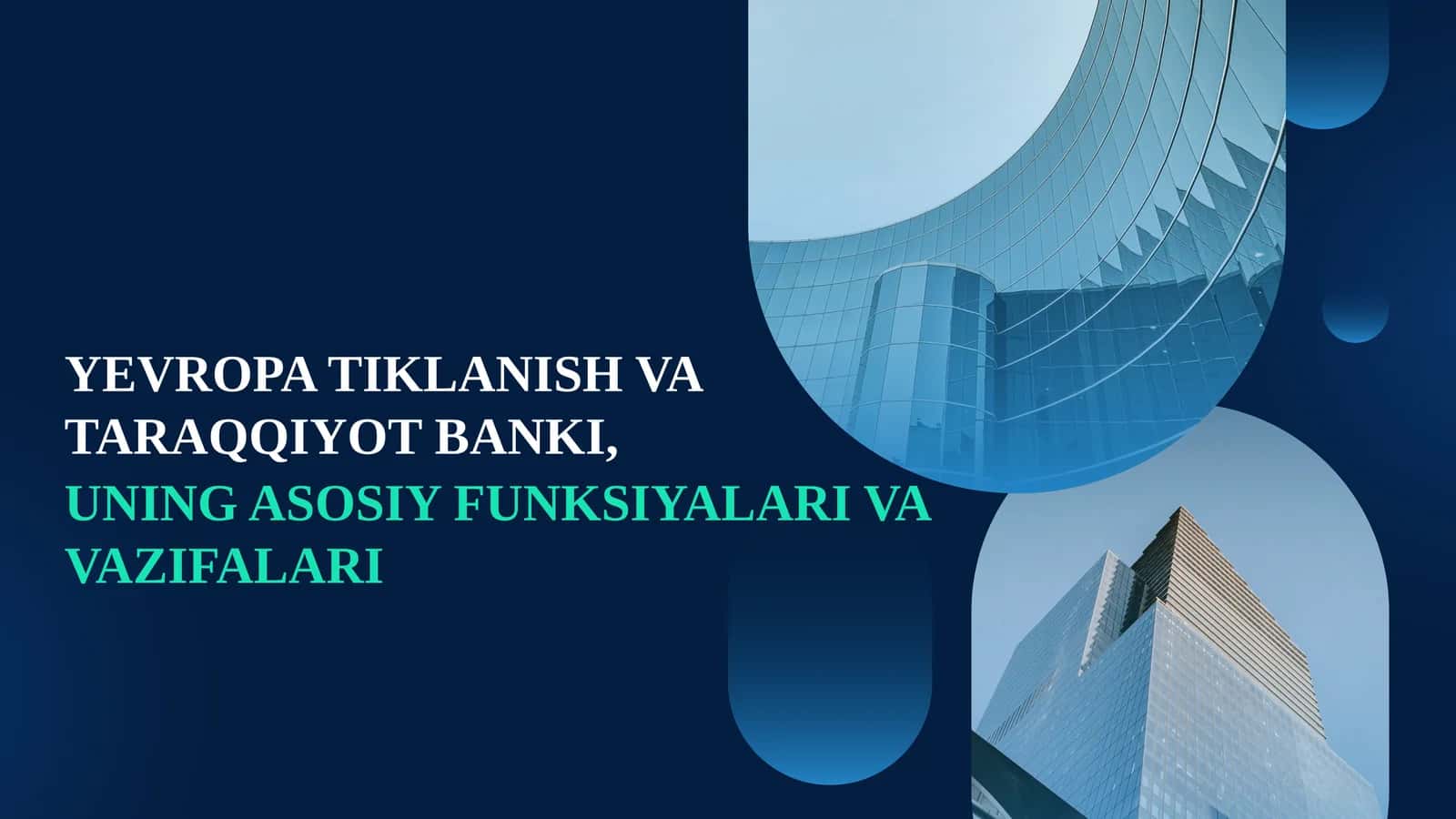 YEVROPA TIKLANISH VA TARAQQIYOT BANKI,UNING ASOSIY FUNKSIYALARI VA VAZIFALARI 1