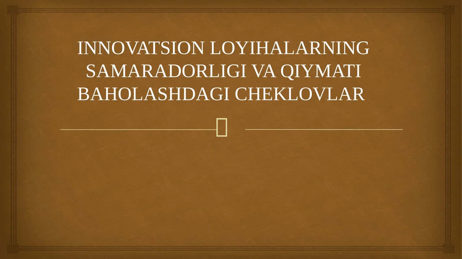 Innovatsion loyihalarning samaradorligi va qiymati baholashdagi cheklovlar 1
