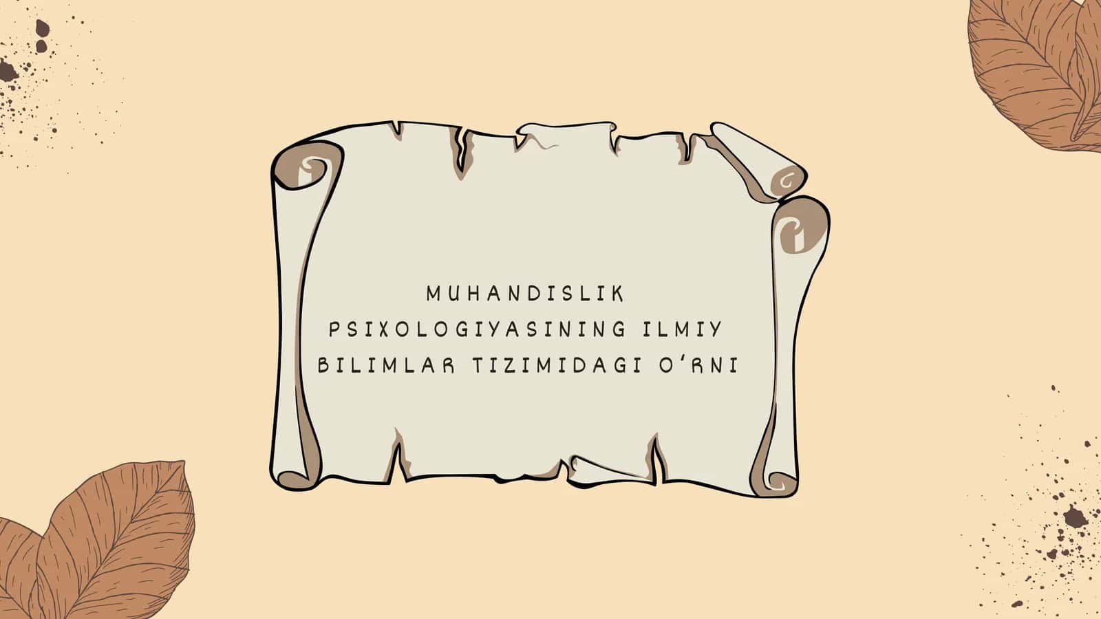 MUHANDISLIK PSIXOLOGIYASINING ILMIY BILIMLAR TIZIMIDAGI O‘RNI 1